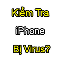 Cách Kiểm Tra iPhone Có Bị Nhiễm Virus Hay Không Cực Đơn Giản